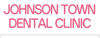 JOHNSON TOWN DENTAL CLINIC